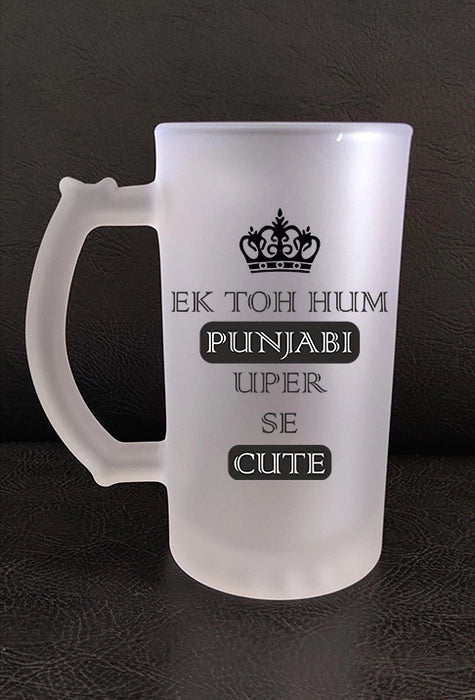 Printed Beer Glass Mug - 'Ek To Hum Punjabi Upar Se Cute' Printed Beer Glass Mug (450 ML)