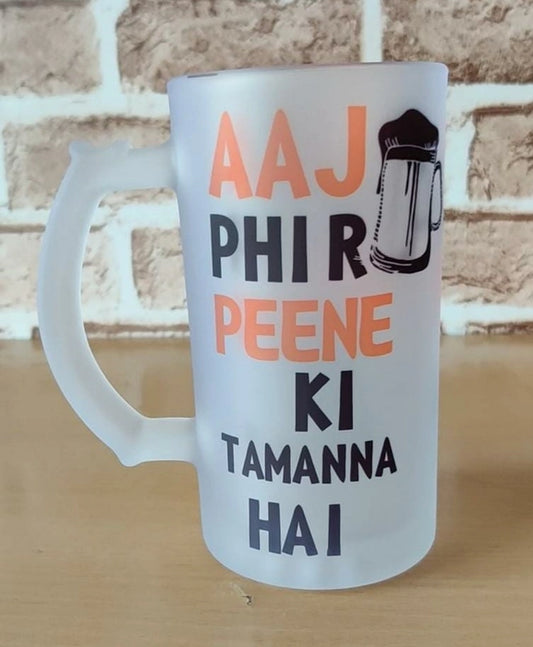 Printed Beer Glass Mug - 'Aaj Phir Peene Ki Tamanna Hai' Printed Beer Glass Mug (450 ML)