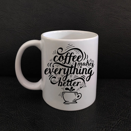 Printed Coffee Mug - Smazing Prints ‘Coffe Mekes Everything Better’ Printed Coffee Mug 325 ML