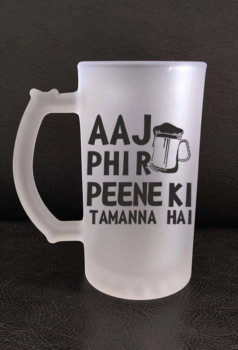 Printed Beer Glass Mug - 'Aaj Phir Pine Ki Tamanna Hai' Printed Beer Glass Mug (450 ML)